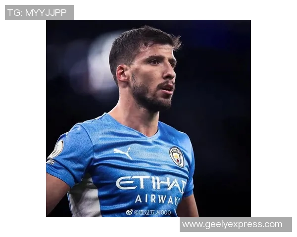 鲁本迪亚斯的足球之路与曼城的辉煌成就分析